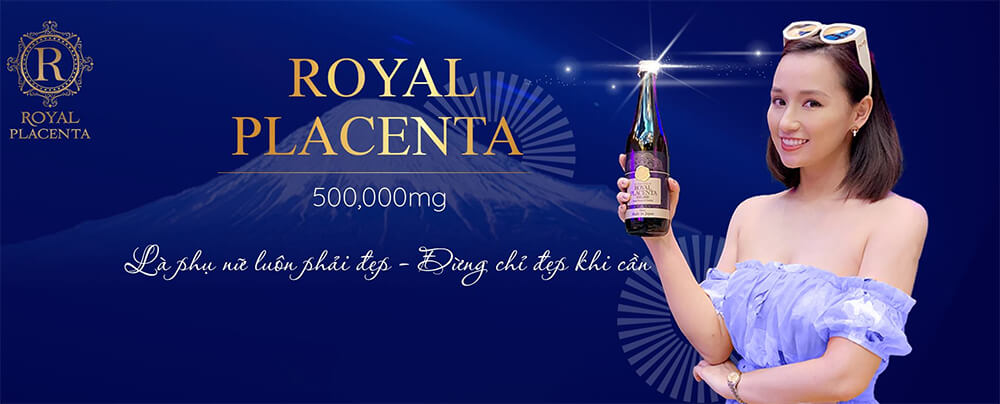 Royal Placenta - Nhật Bản : tăng cường độ đàn hồi, nuôi dưỡng làn da luôn căng mịn và hồng hào, ngăn ngừa lão hóa và xóa mờ nếp nhăn